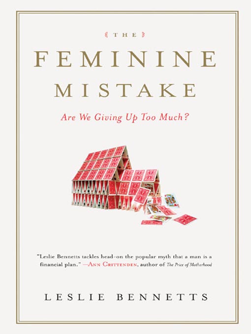 Title details for The Feminine Mistake by Leslie Bennetts - Available